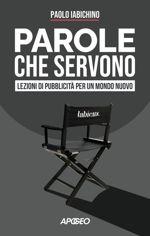 Parole Che Servono. Lezioni Di Pubblicita Per Un Mondo Nuovo …