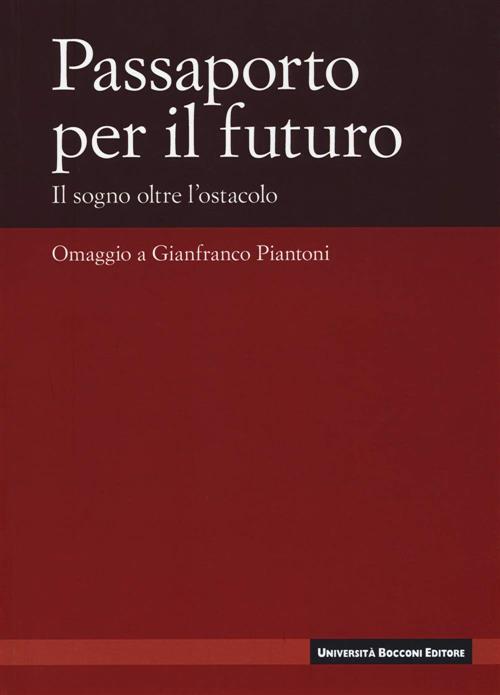 Passaporto Per Il Futuro. Il Sogno Oltre L'ostacolo. Omaggio A …