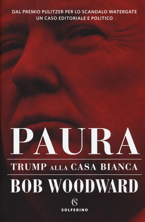 Paura. Trump Alla Casa Bianca
