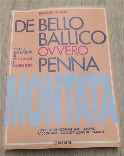 Penna Montata. L'epopea Del Giornalismo Italiano Raccontata Dallo Strillone Del …