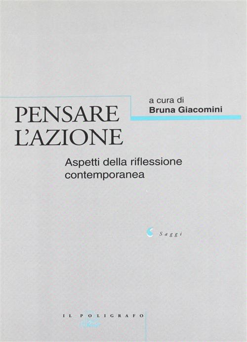Pensare L'azione. Aspetti Della Riflessione Contemporanea