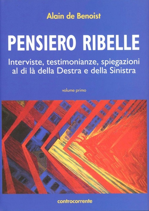 Pensiero Ribelle. Interviste, Testimonianze, Spiegazioni Al Di La Della Destra …