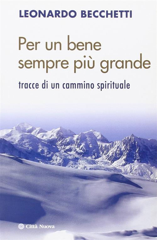 Per Un Bene Sempre Piu Grande. Tracce Di Un Cammino …