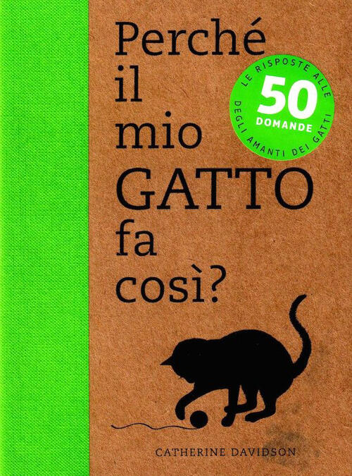 Perche Il Mio Gatto Fa Cosi? 50 Domande
