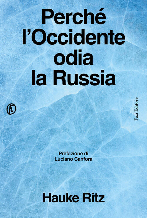 Perche L'occidente Odia La Russia Hauke Ritz Fazi 2026