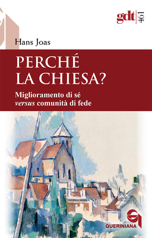 Perche La Chiesa? Miglioramento Di Se Versus Comunita Di Fede