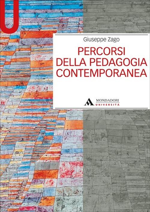 Percorsi Della Pedagogia Contemporanea Giuseppe Zago Mondadori Universita 2013