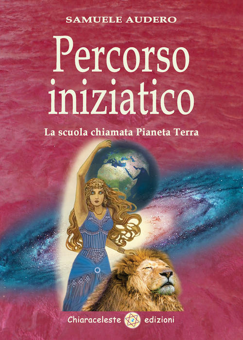 Percorso Iniziatico. La Scuola Chiamata Pianeta Terra