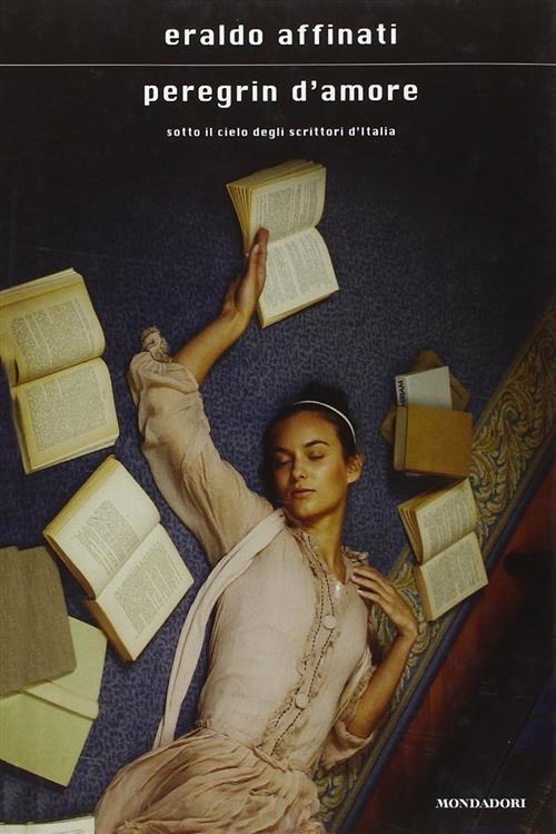 Peregrin D'amore. Sotto Il Cielo Degli Scrittori D'italia