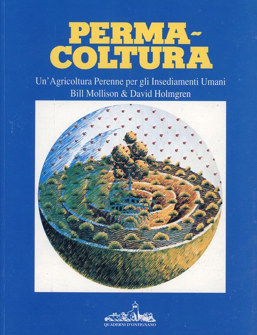 Permacoltura,. Un'agricoltura Perenne Per Gli Insediamenti Umani