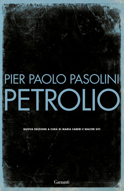Petrolio Pier Paolo Pasolini Garzanti 2025