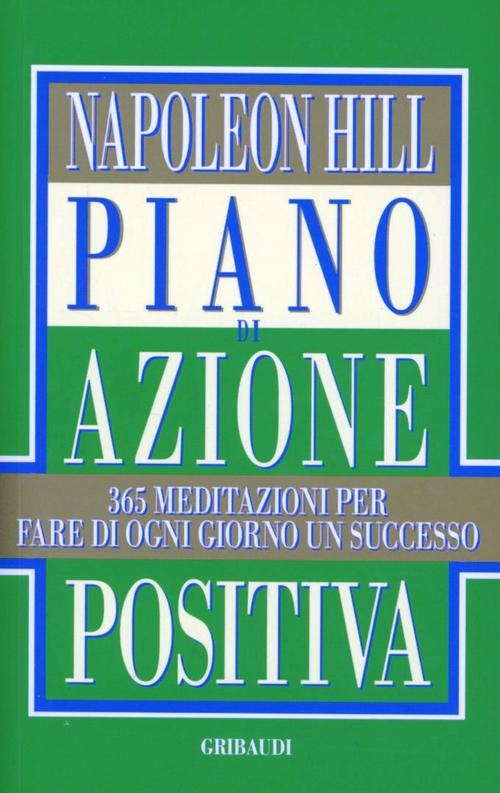Piano Di Azione Positiva. 365 Meditazioni Per Fare Di Ogni …