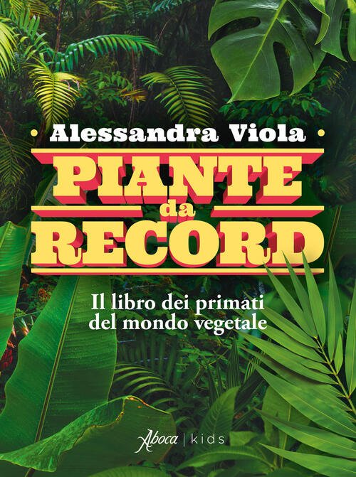 Piante Da Record. Il Libro Dei Primati Del Mondo Vegetale …