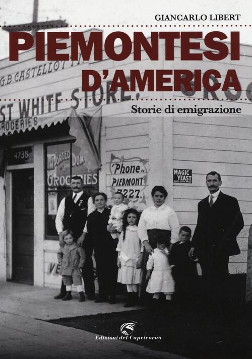Piemontesi D'america. Storie Di Emigrazione