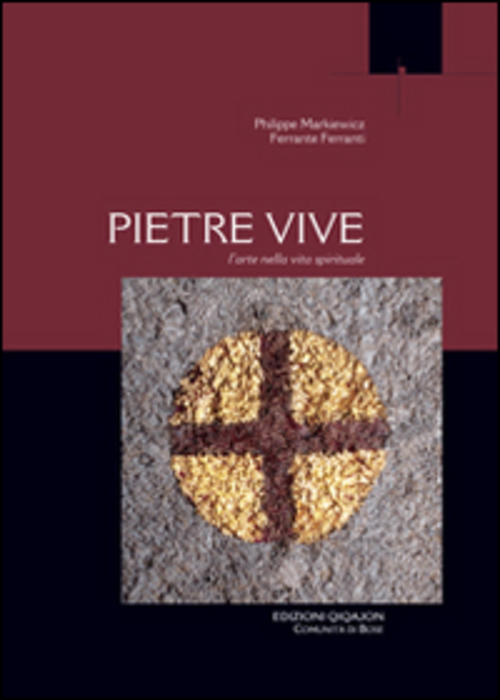 Pietre Vive. L'arte Nella Vita Spirituale