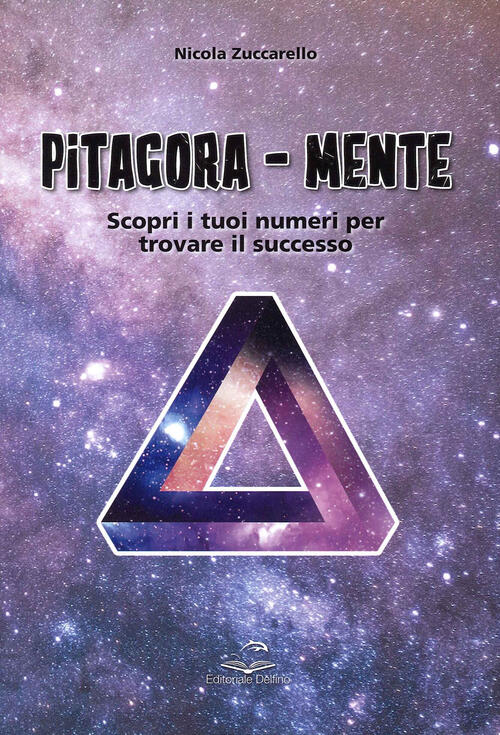 Pitagora-Mente. Scopri I Tuoi Numeri Per Trovare Il Successo Nicola …