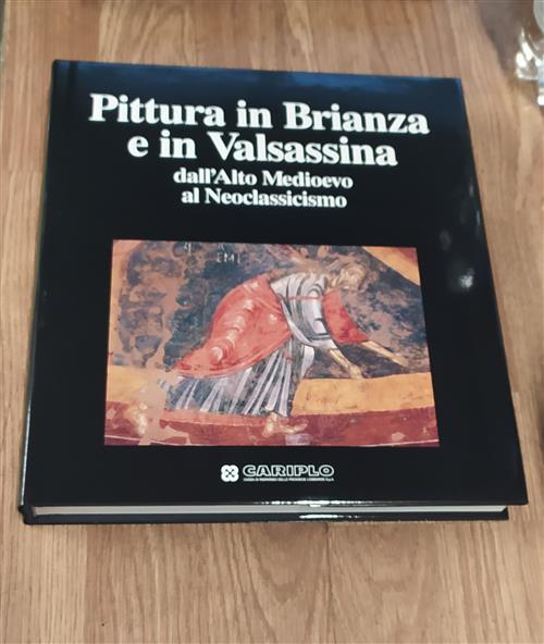 Pittura In Brianza E In Valsassina. Dall'alto Medioevo Al Neoclassicismo …