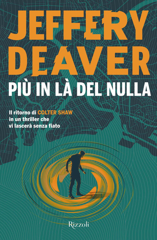 Piu In La Del Nulla Jeffery Deaver Rizzoli 2025
