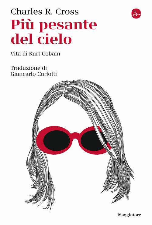 Piu Pesante Del Cielo. Vita Di Kurt Cobain