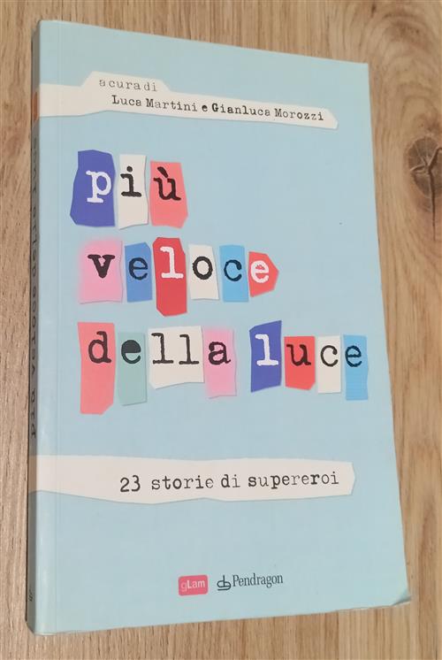 Piu Veloce Della Luce. 23 Storie Di Supereroi