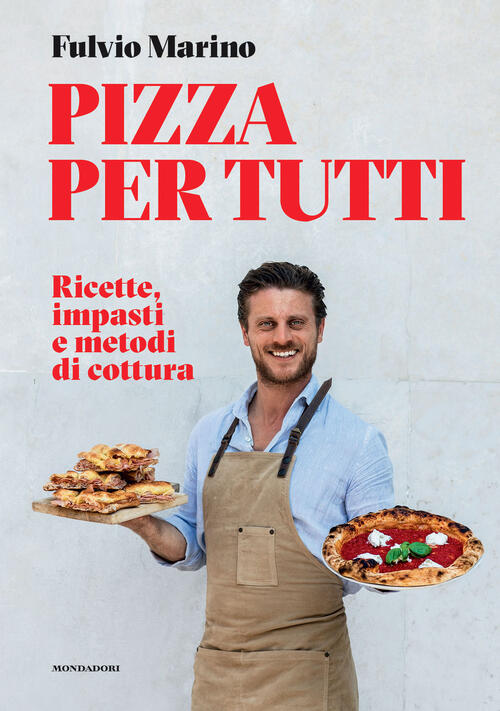 Pizza Per Tutti. Ricette, Impasti E Metodi Di Cottura Fulvio …