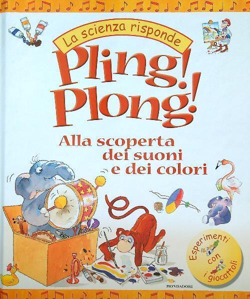 Pling! Plong! Alla Scoperta Dei Suoni E Dei Colori
