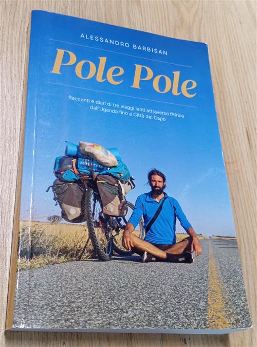 Pole Pole Racconti E Diari Di Tre Viaggi Lenti Attraverso …