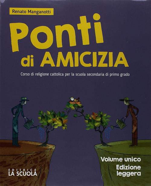 Ponti Di Amicizia. Vol. Unico. Ediz. Leggera. Per La Scuola …