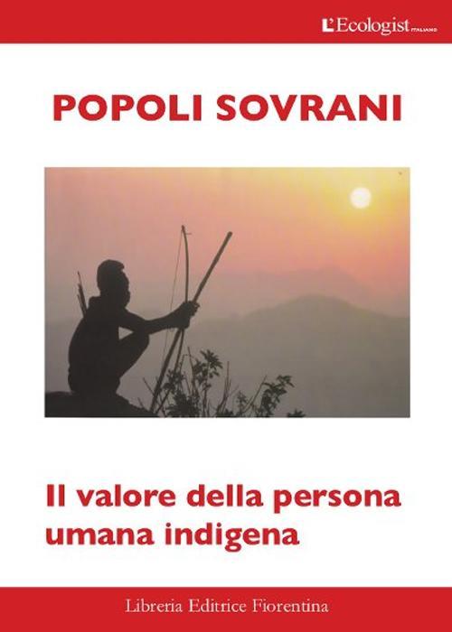 Popoli Sovrani. Il Valore Della Persona Umana Indigena