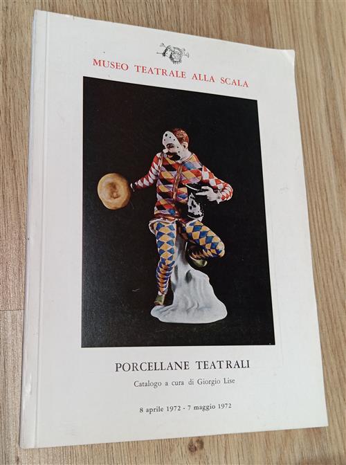 Porcellane Teatrali. Catalogo Mostra 8 Aprile 7 Maggio 1972. Museo …