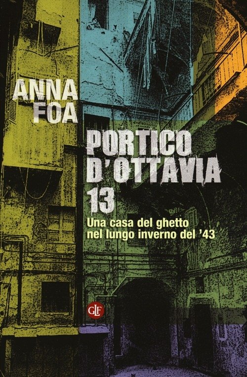 Portico D'ottavia 13. Una Casa Del Ghetto Nel Lungo Inverno …
