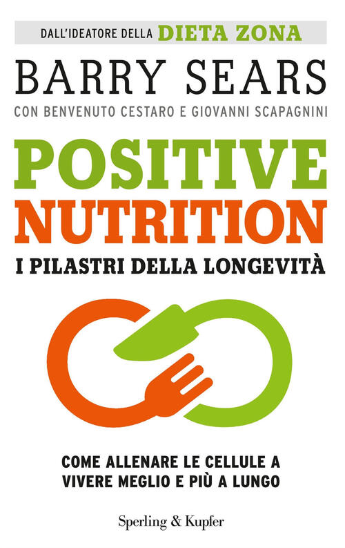 Positive Nutrition. I Pilastri Della Longevita Barry Sears Sperling & …
