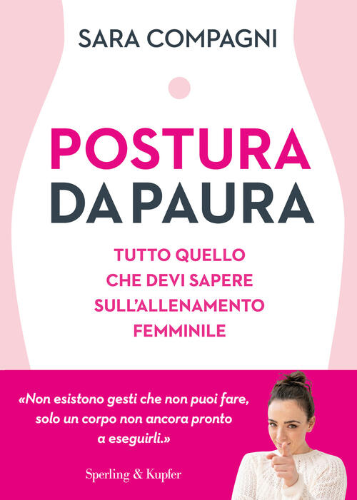 Postura Da Paura. Tutto Quello Che Devi Sapere Sull'allenamento Femminile