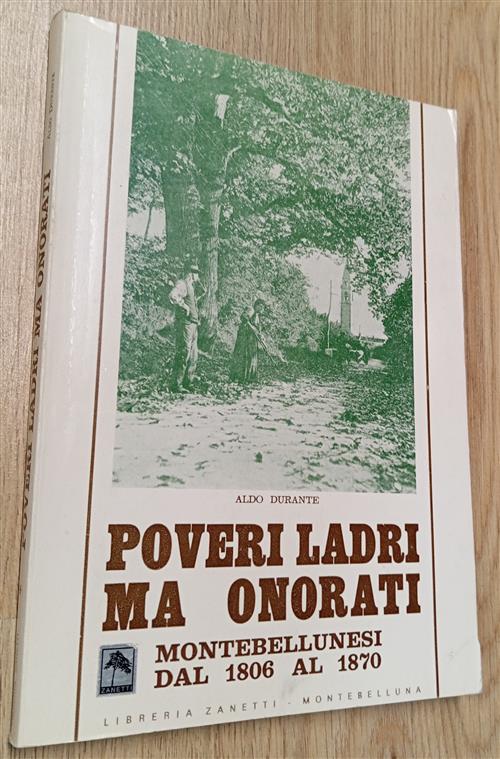 Poveri Ladri Ma Onorati. Montebellunesi Dal 1806 Al 1870