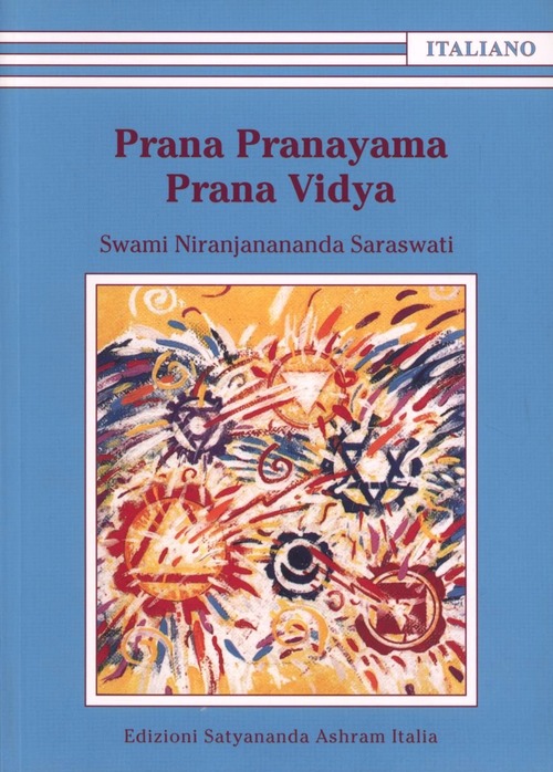 Prana Pranayama Prana Vidya Niranjanananda Paramahansa Satyananda Ashram Itali