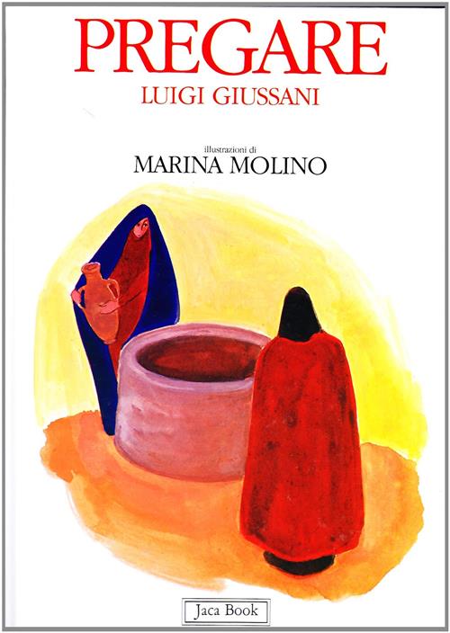 Pregare Luigi Giussani Jaca Book 2007