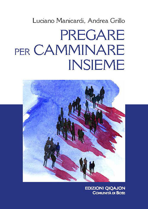 Pregare Per Camminare Insieme. A Partire Dalle Preghiere Sinodali Adsumus, …