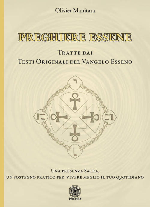 Preghiere Essene. Tratte Dai Testi Originali Del Vangelo Esseno