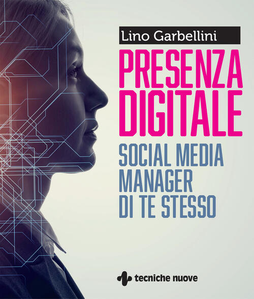 Presenza Digitale. Social Media Manager Di Te Stesso