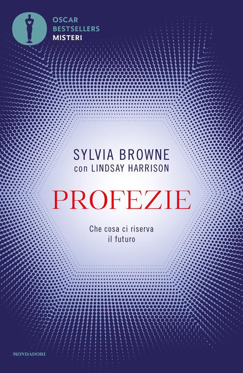Profezie. Che Cosa Ci Riserva Il Futuro Sylvia Browne Mondadori …