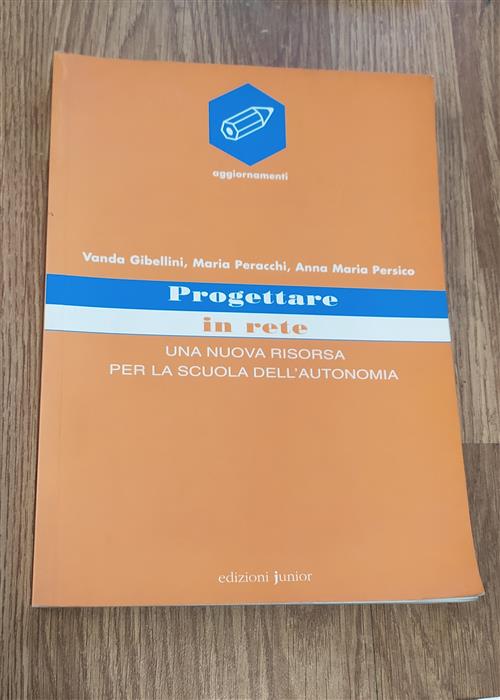 Progettare In Rete. Una Nuova Risorsa Per La Scuola Dell'autonomia