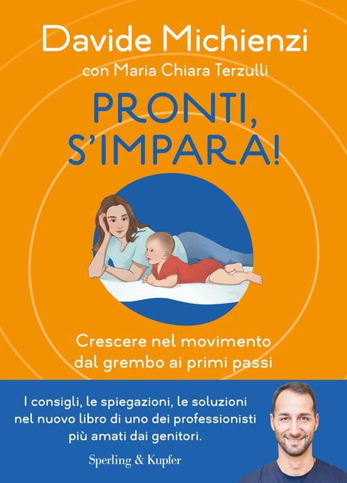 Pronti, S'impara! Crescere Nel Movimento Dal Grembo Ai Primi Passi …