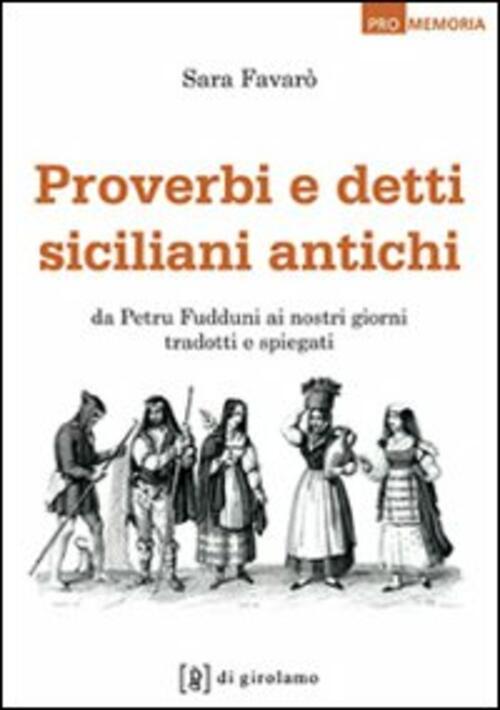 Proverbi E Detti Siciliani Antichi. Da Petru Fudduni Ai Nostri …