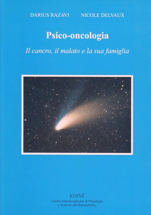 Psico-Oncologia. Il Cancro, Il Malato E La Sua Famiglia