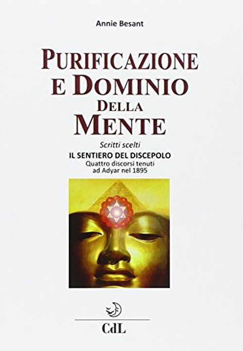 Purificazione E Dominio Della Mente. Scritti Scelti. Il Sentiero Del …