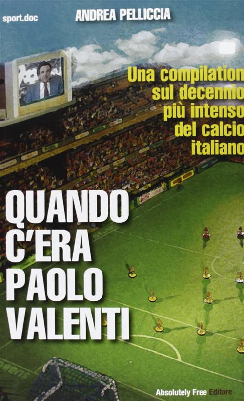 Quando C'era Paolo Valenti