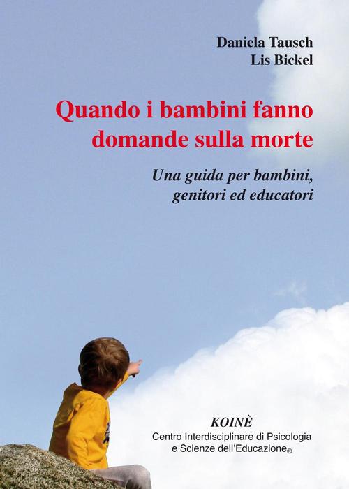 Quando I Bambini Fanno Domande Sulla Morte. Una Guida Per …