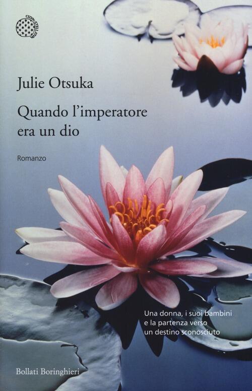 Quando L'imperatore Era Un Dio Julie Otsuka Bollati Boringhieri 2013