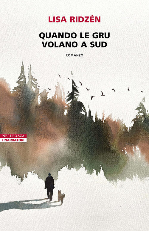 Quando Le Gru Volano A Sud Lisa Ridzen Neri Pozza …