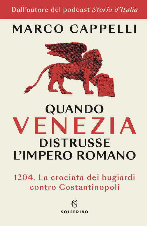 Quando Venezia Distrusse L'impero Romano. 1204. La Crociata Dei Bugiardi …